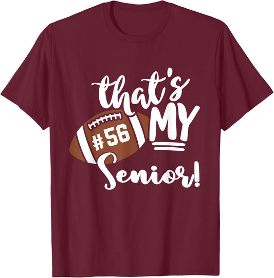 That's My Senior Football 56 Jersey Number Vintage Mom Dad T-Shirt - T-Shirt | Maroon