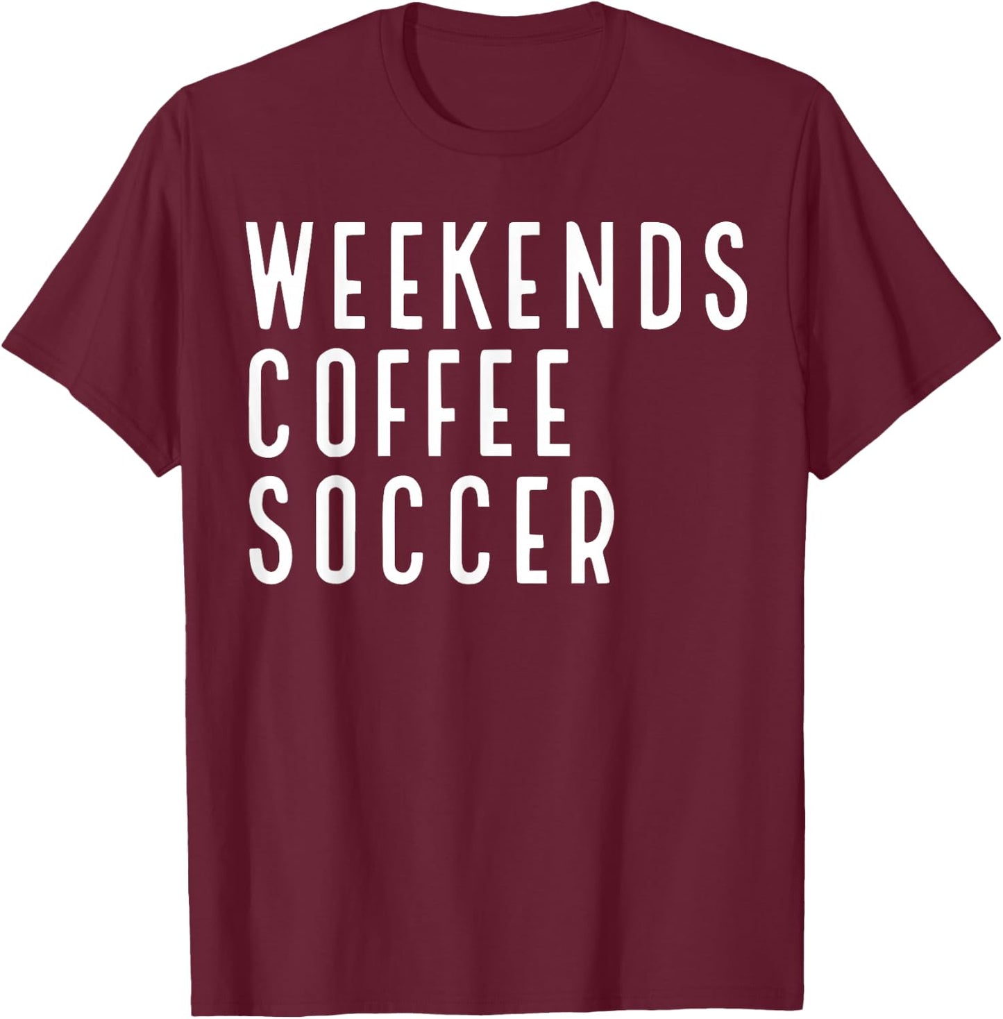 Weekend Coffee Soccer T-Shirt - T-Shirt | Maroon