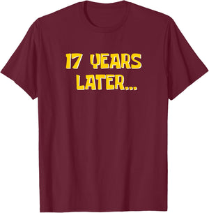 17 Years Later Funny Millennial Gen Z 17th Birthday T-Shirt - T-Shirt | Maroon