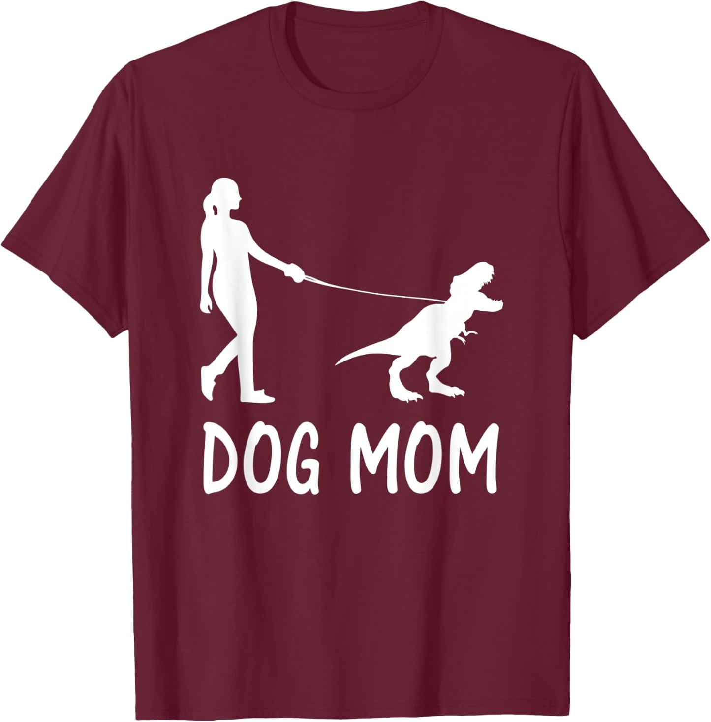 Dog Mom Life Dinosaur Dino Mama Women Mother's Day Pet Owner T-Shirt - T-Shirt | Maroon