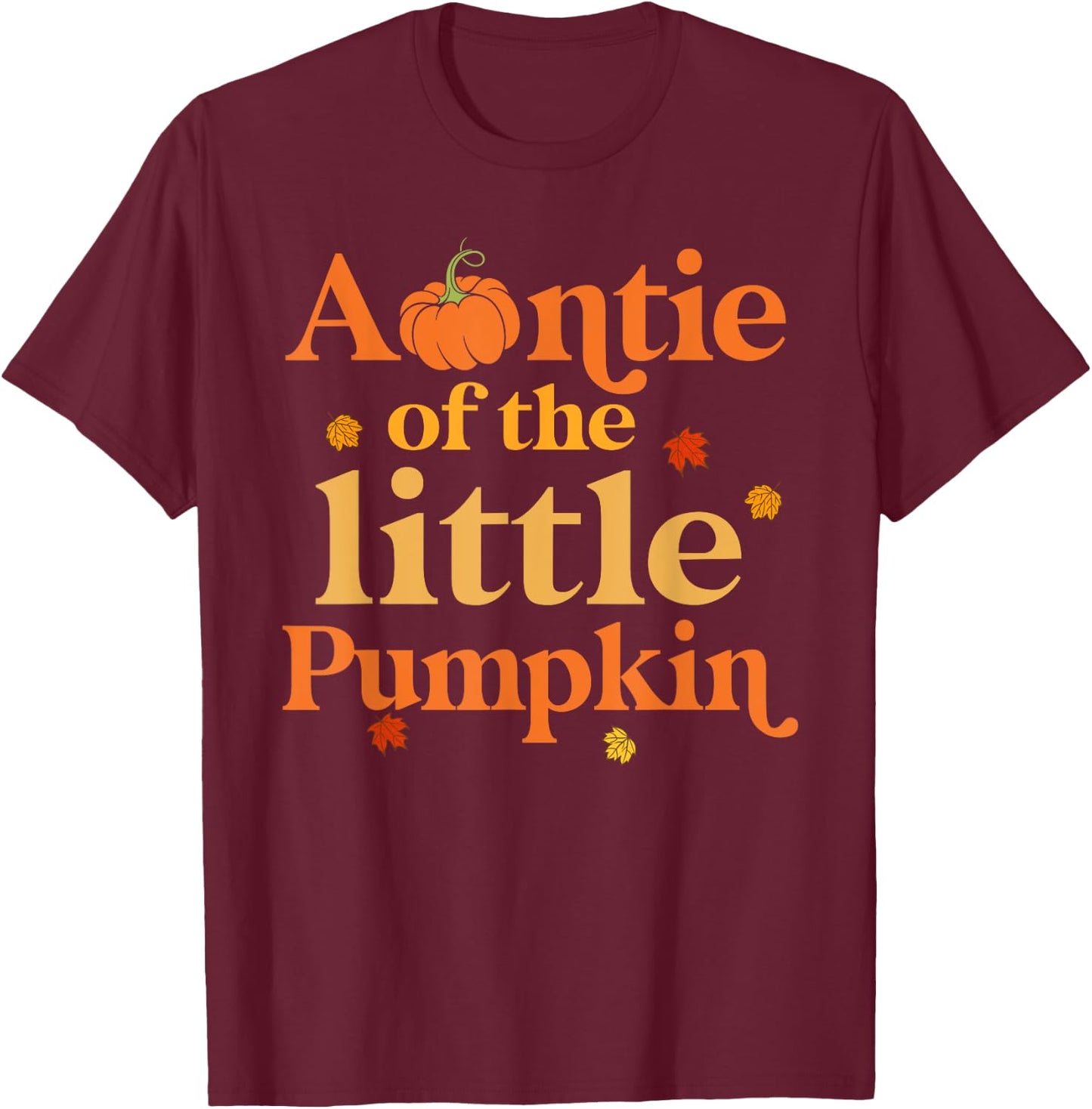 Auntie of The Little Pumpkin 1st Birthday Family Aunt T-Shirt - T-Shirt | Maroon
