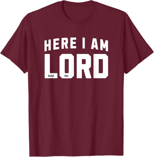 Here I Am Lord Send Me Church Christian Saying Graphic T-Shirt - T-Shirt | Maroon