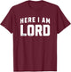 Here I Am Lord Send Me Church Christian Saying Graphic T-Shirt - T-Shirt | Maroon