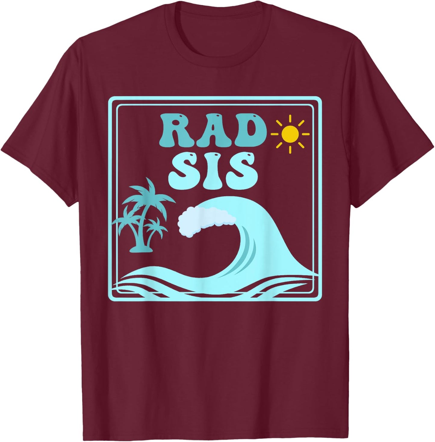 Rad Sis The Big One 1st Birthday Surf Family Matching T-Shirt - T-Shirt | Maroon