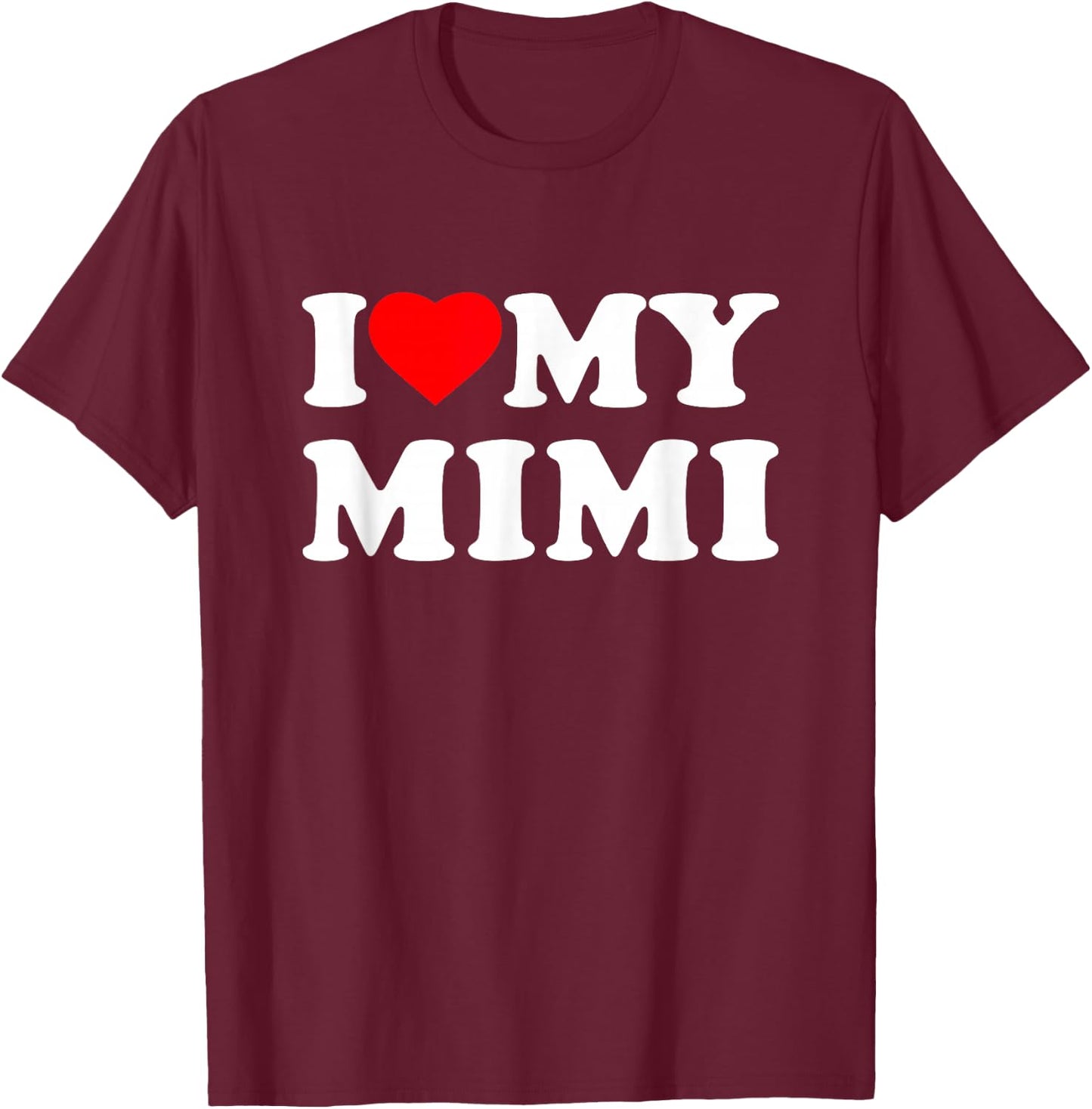 I Love My Mimi I Heart Family Grandma T-Shirt - T-Shirt | Maroon