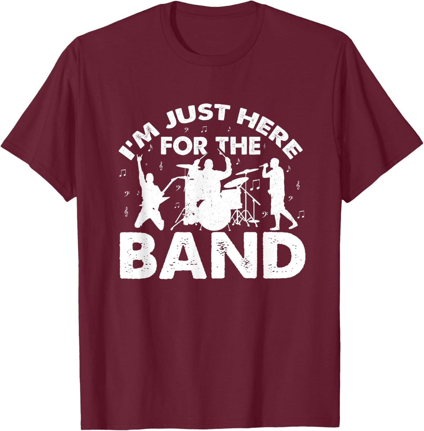 I'm Just Here For The Band Marching Music Halftime Show T-Shirt - T-Shirt | Maroon