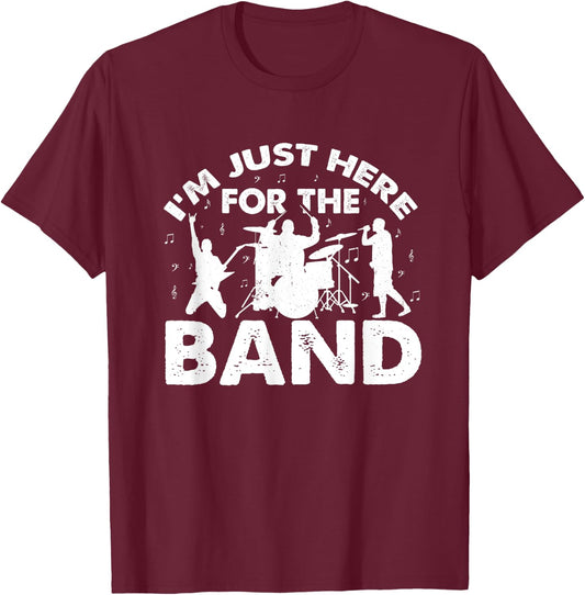 I'm Just Here For The Band Marching Music Halftime Show T-Shirt - T-Shirt | Maroon