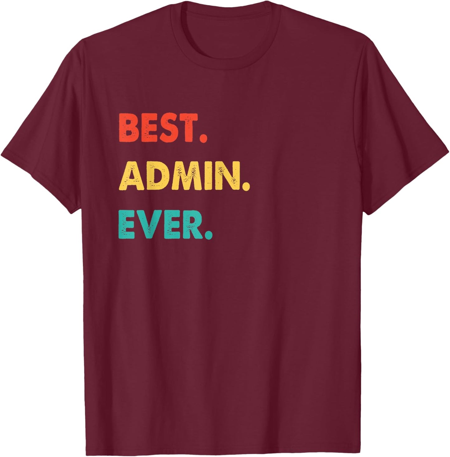 Admin Retro Best Admin Ever T-Shirt - T-Shirt | Maroon