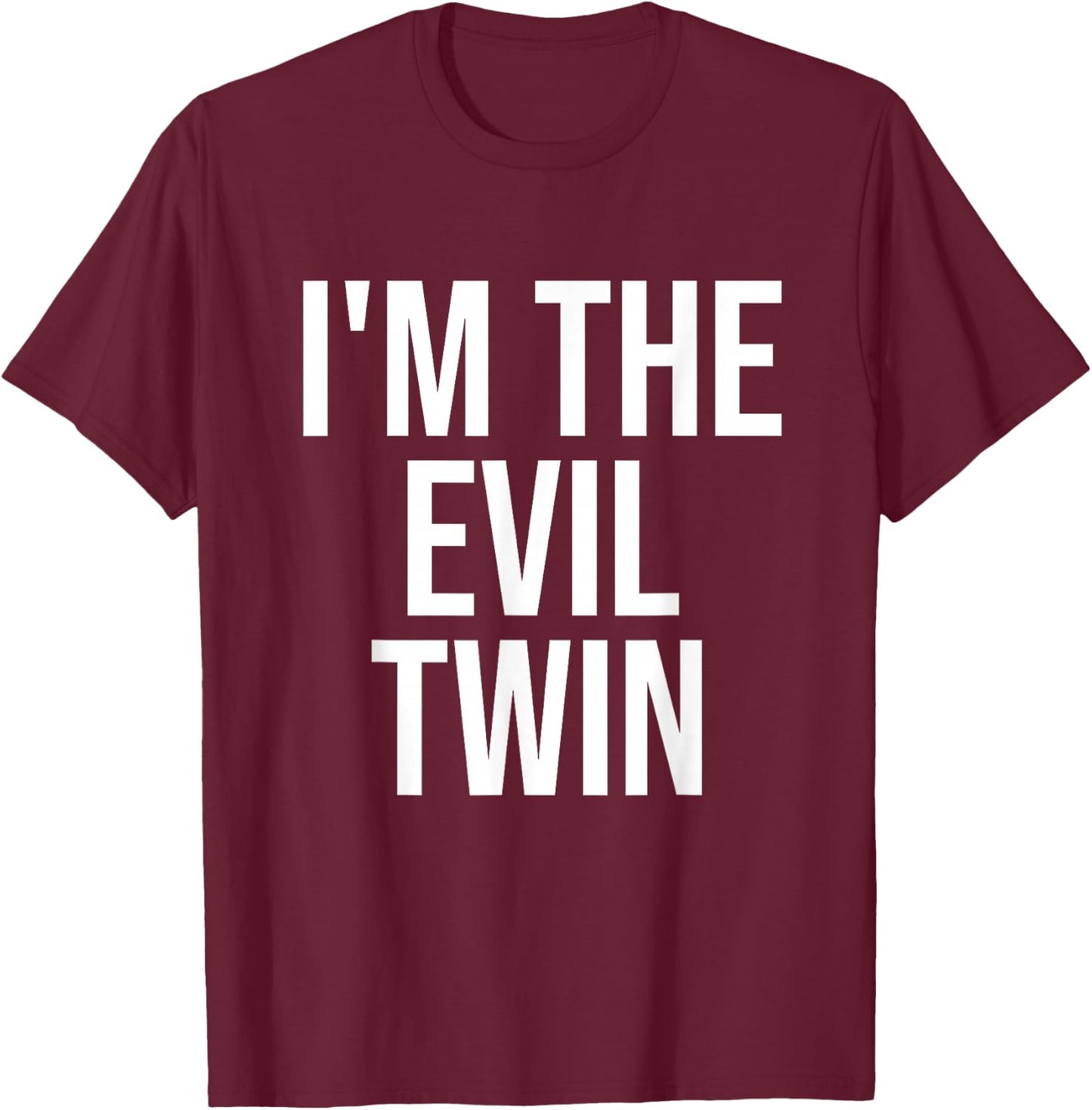 I'm The Evil Twin T-Shirt - T-Shirt | Maroon