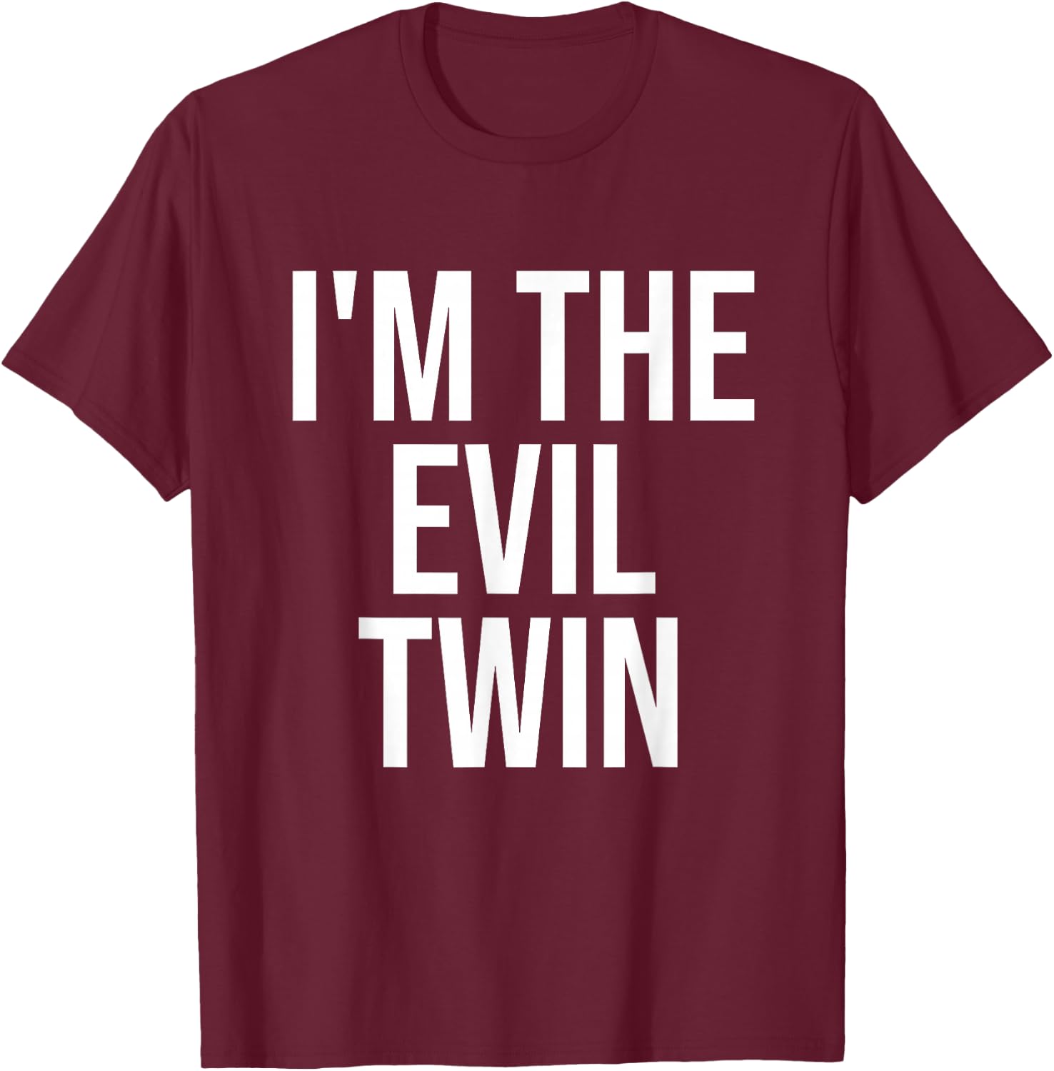 I'm The Evil Twin T-Shirt - T-Shirt | Maroon