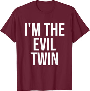 I'm The Evil Twin T-Shirt - T-Shirt | Maroon