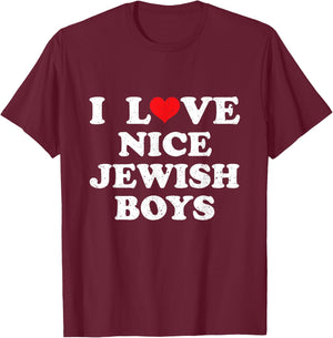 I Love Nice Jewish Boys I Heart Nice Jewish Boys Funny T-Shirt - T-Shirt | Maroon