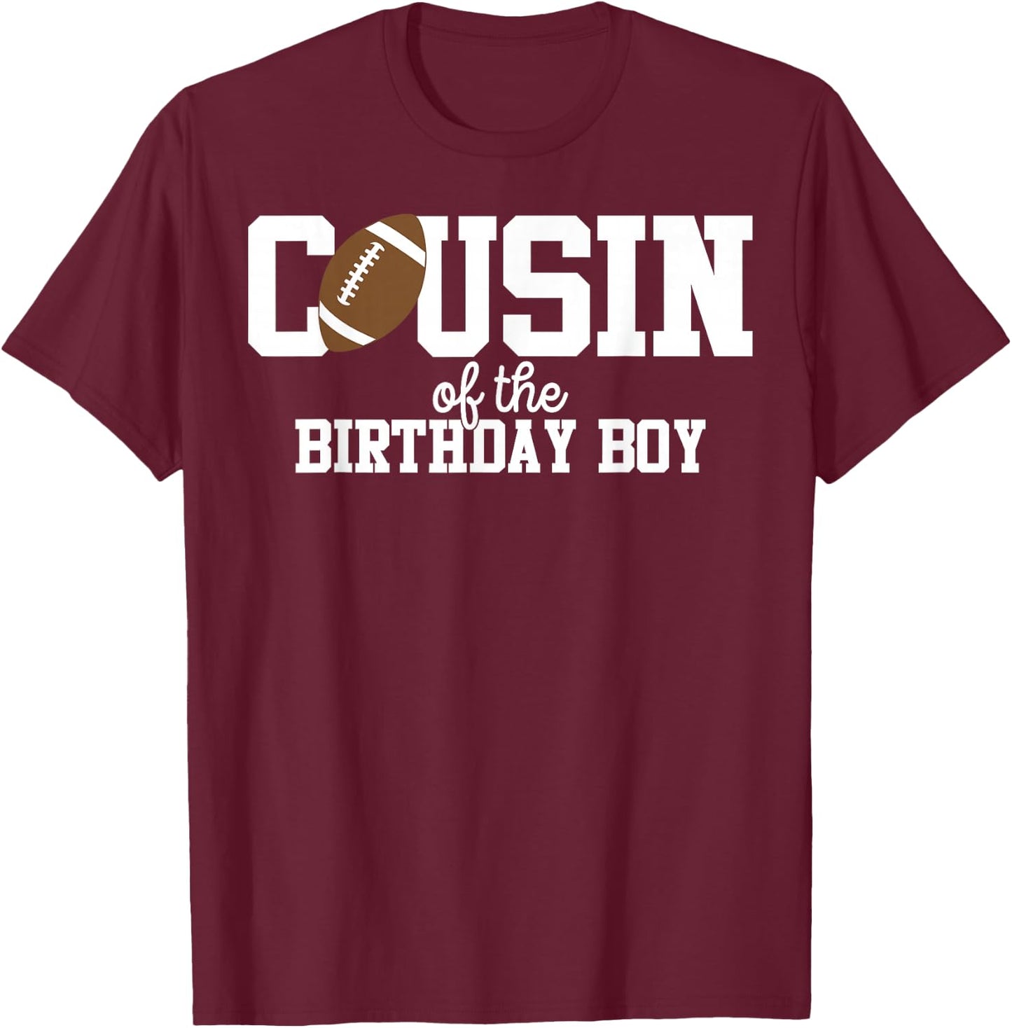 Cousin of the Birthday Boy Football Lover First Birthday T-Shirt - T-Shirt | Maroon
