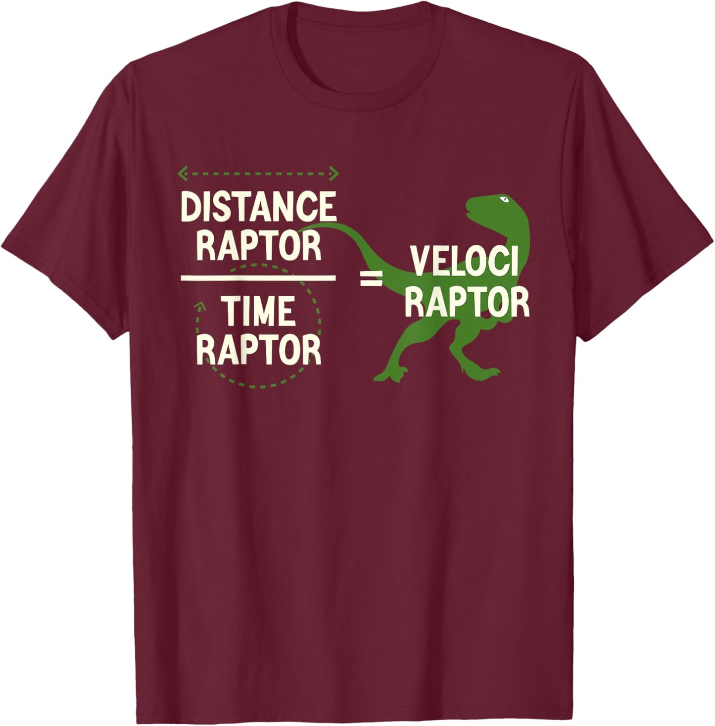Funny Physics Velociraptor Distance Raptor Over Time Raptor T-Shirt - T-Shirt | Maroon