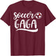 Funny Soccer Gaga Soccer Lover Mother's Day T-Shirt - T-Shirt | Maroon