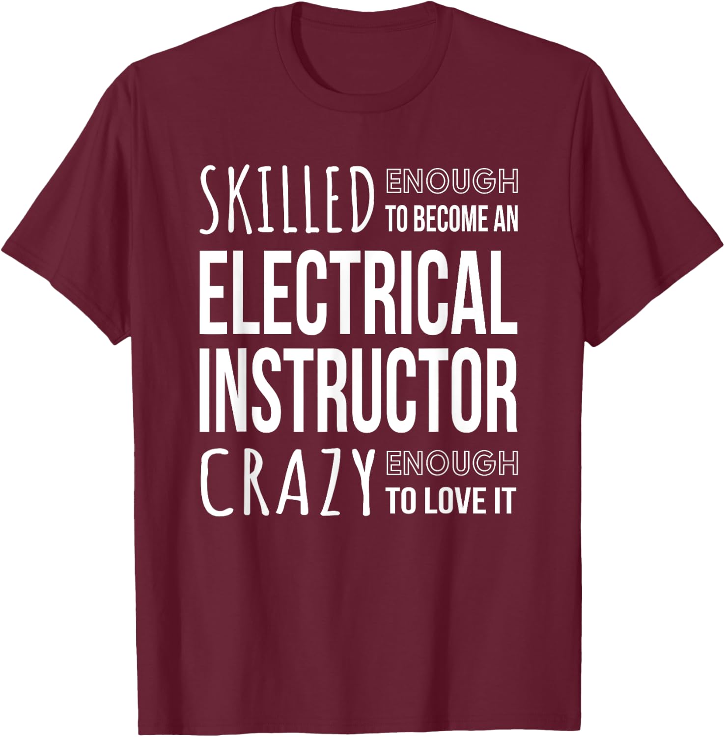 Electrical Instructor Funny Job T-Shirt - T-Shirt | Maroon