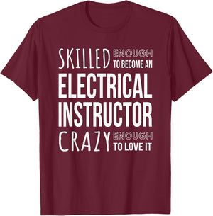 Electrical Instructor Funny Job T-Shirt - T-Shirt | Maroon