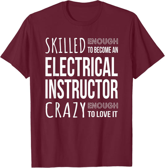 Electrical Instructor Funny Job T-Shirt - T-Shirt | Maroon