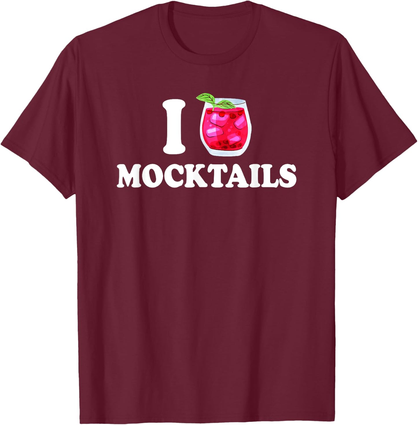 I Love Mocktails T-Shirt - T-Shirt | Maroon
