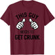 This Guy Needs To Get Crunk Funny Drinking Alcohol T-Shirt - T-Shirt | Maroon