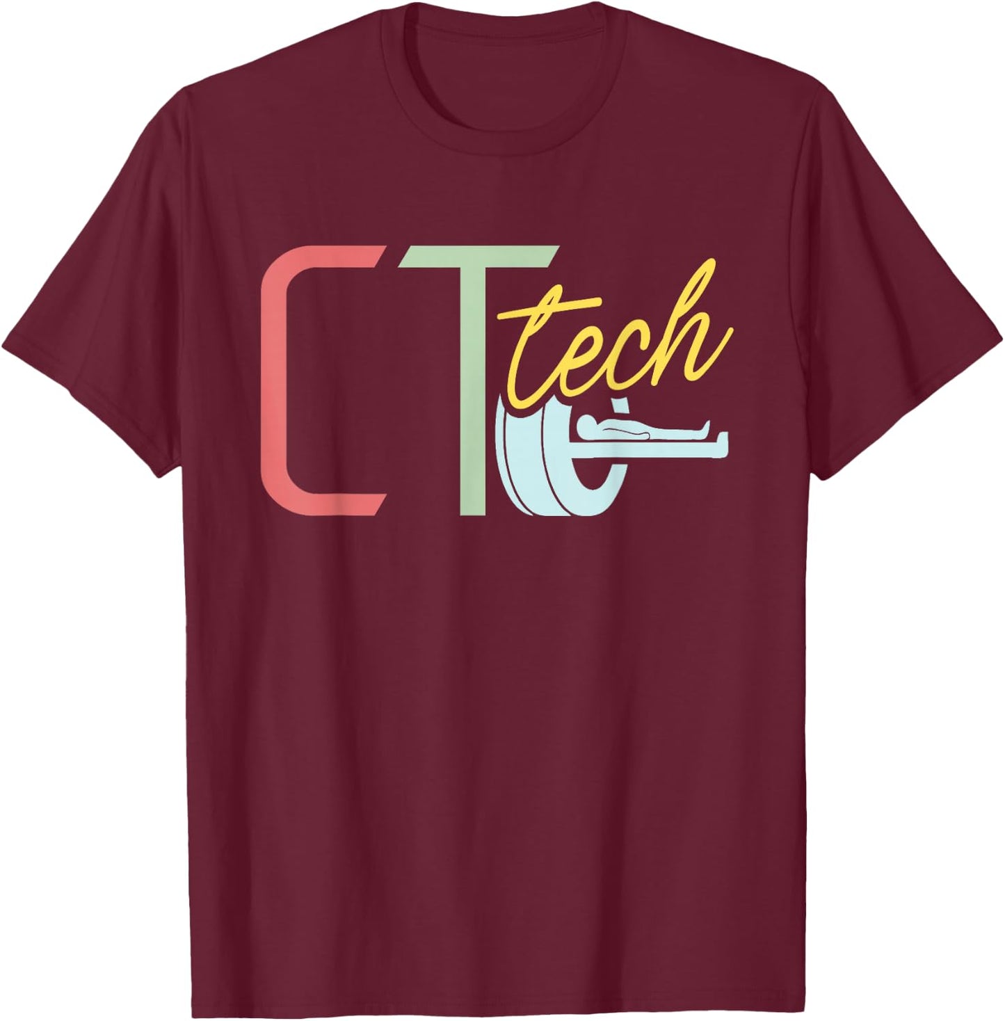 Ct Tech - CT Technologist Radiology T-Shirt - T-Shirt | Maroon