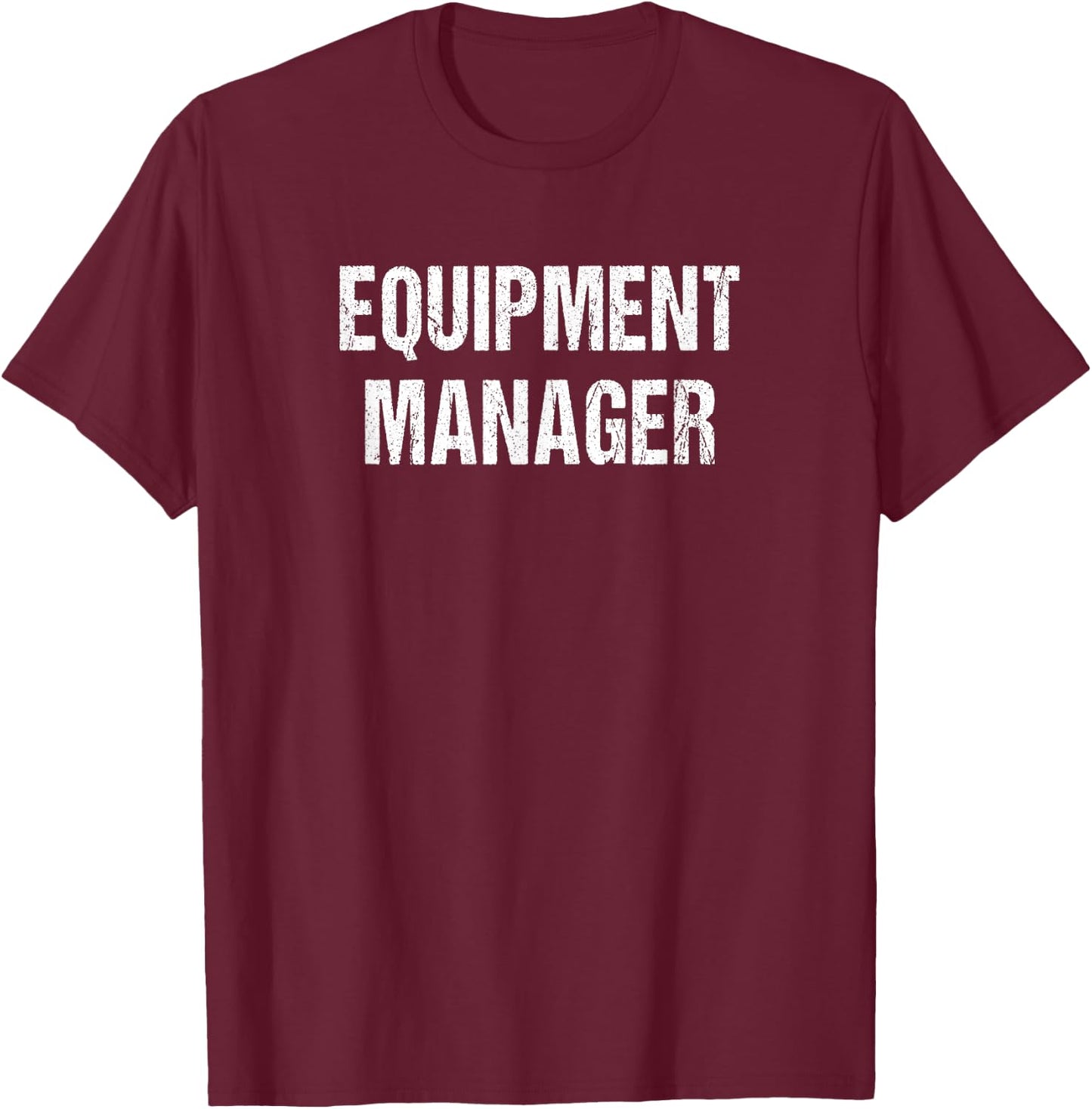 Equipment Manager T-Shirt - T-Shirt | Maroon
