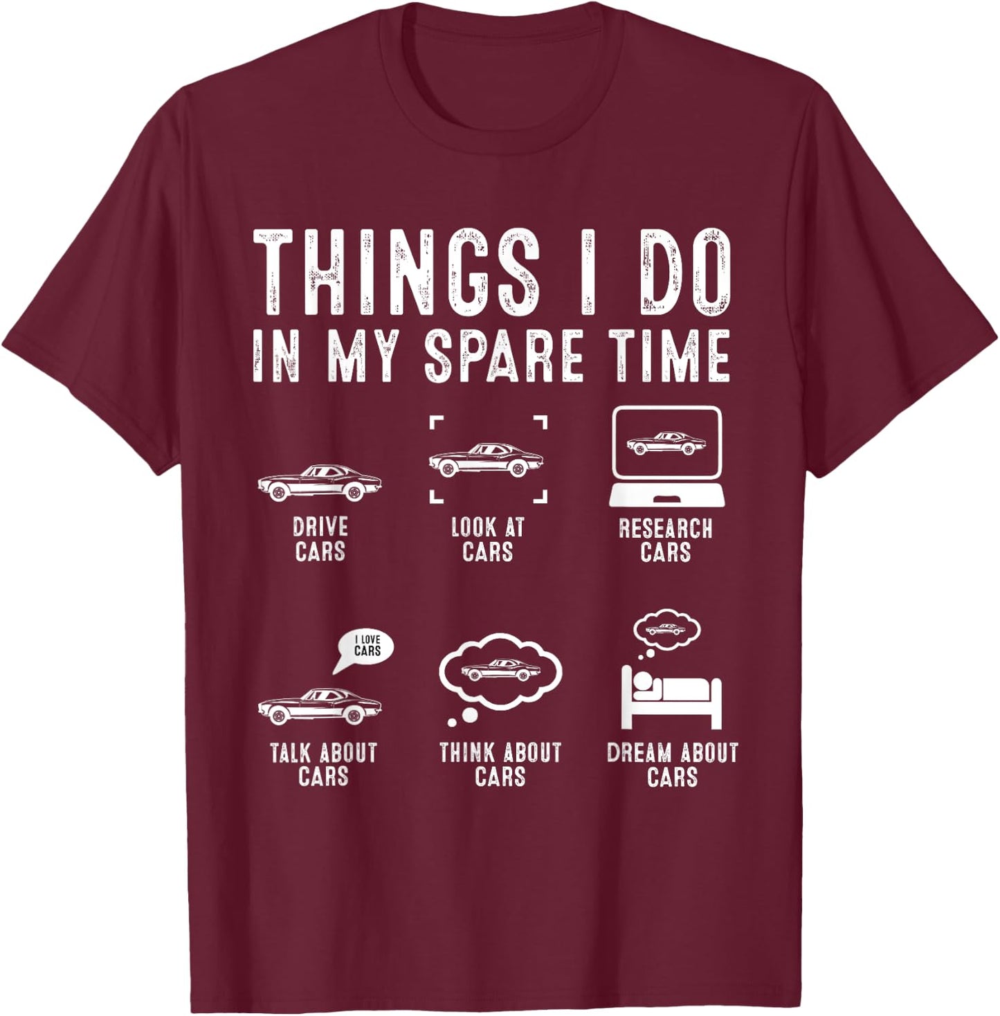 Things I Do In My Spare Time Funny Car Guy Car Enthusiast T-Shirt - T-Shirt | Maroon
