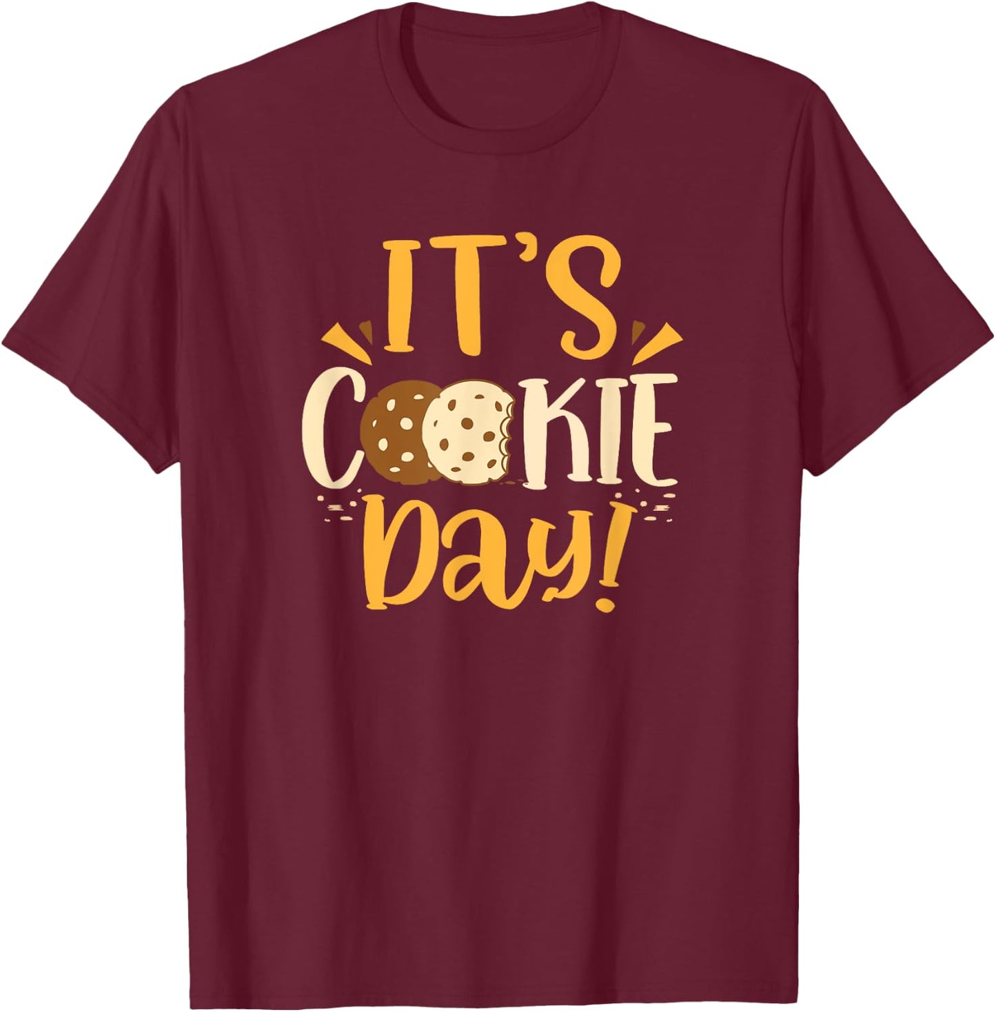 National Cookie Day Chocolate Chip Cookies Its Cookie Day T-Shirt - T-Shirt | Maroon