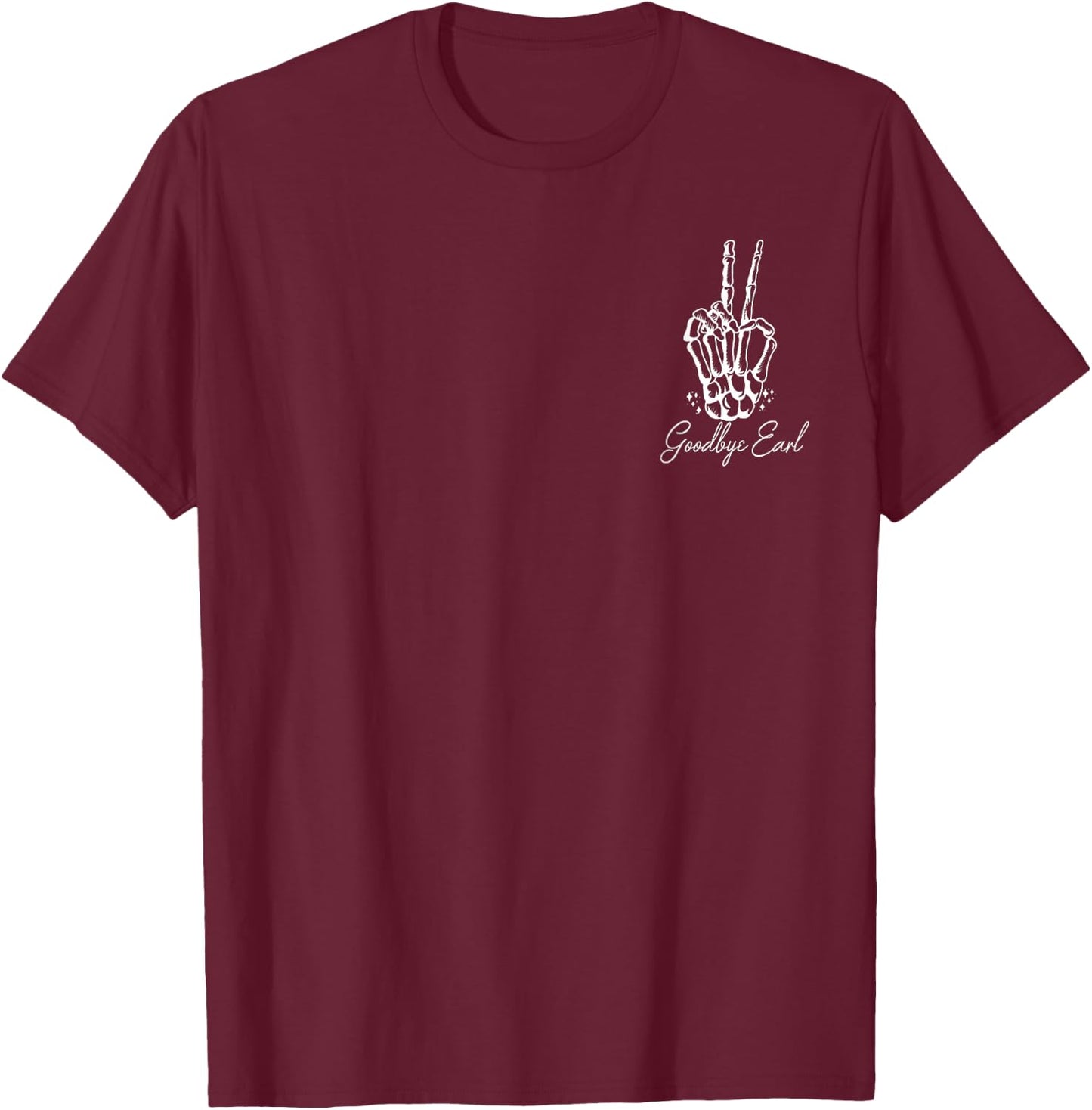 Goodbye Earl | Two Sided | Some Of Y'all Don't Know T-Shirt - T-Shirt | Maroon