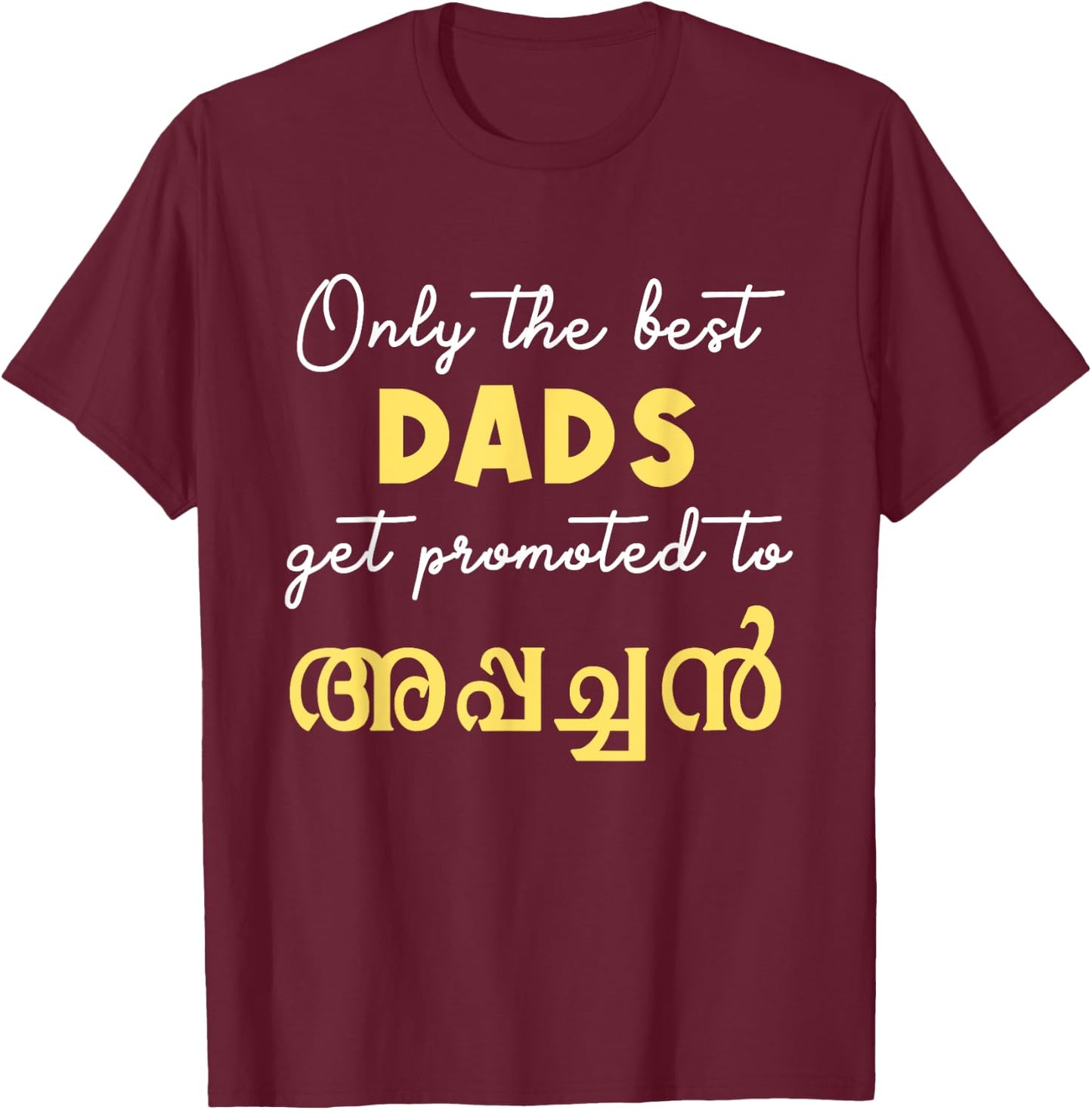Keralite Malayali best dad appachan Malayalam Father's day T-Shirt - T-Shirt | Maroon
