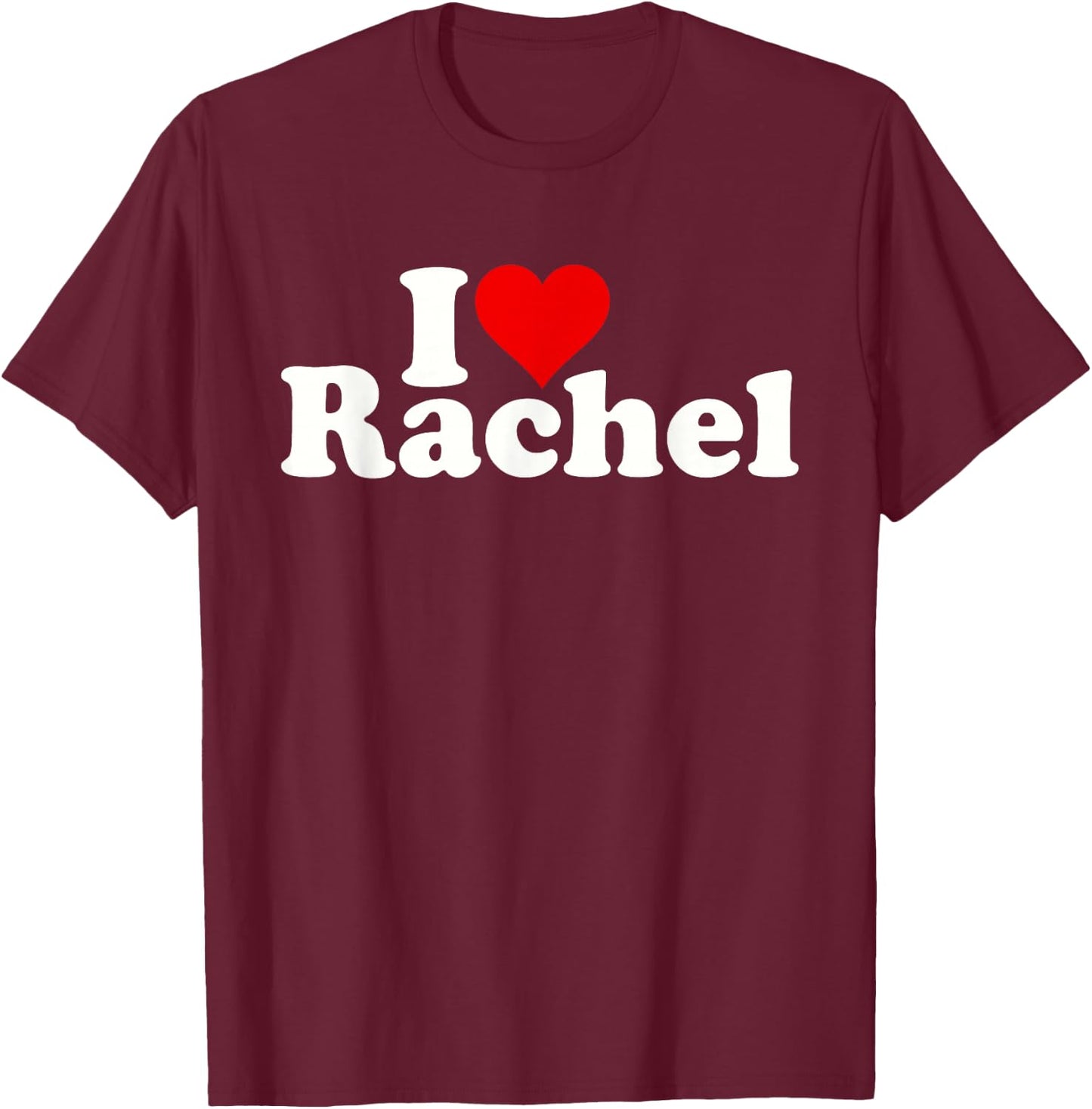 I Love Heart Rachel T-Shirt - T-Shirt | Maroon