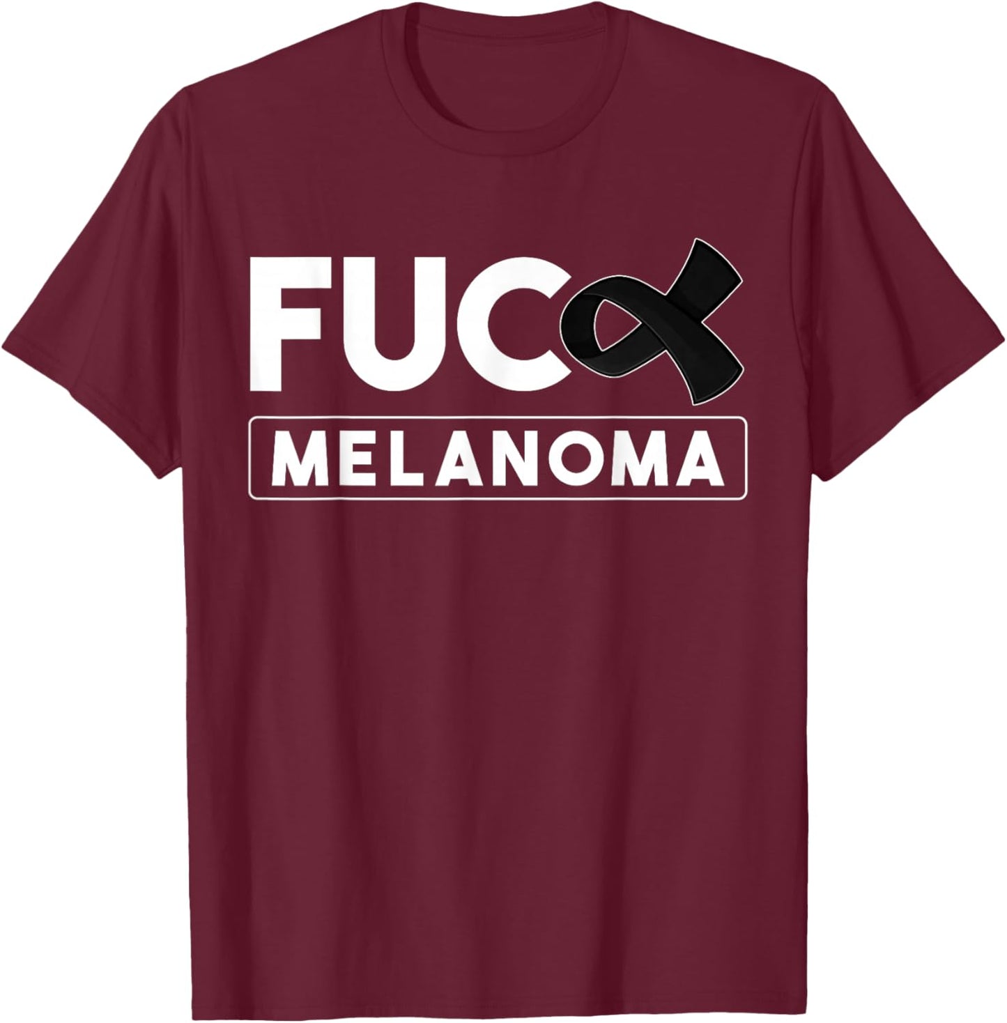 Fuck Melanoma Skin Cancer Awareness And Men T-Shirt - T-Shirt | Maroon