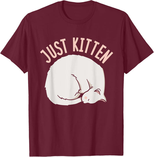 Just Kitten Cats Meow Kitties Cat Men Women Kids T-Shirt - T-Shirt | Maroon