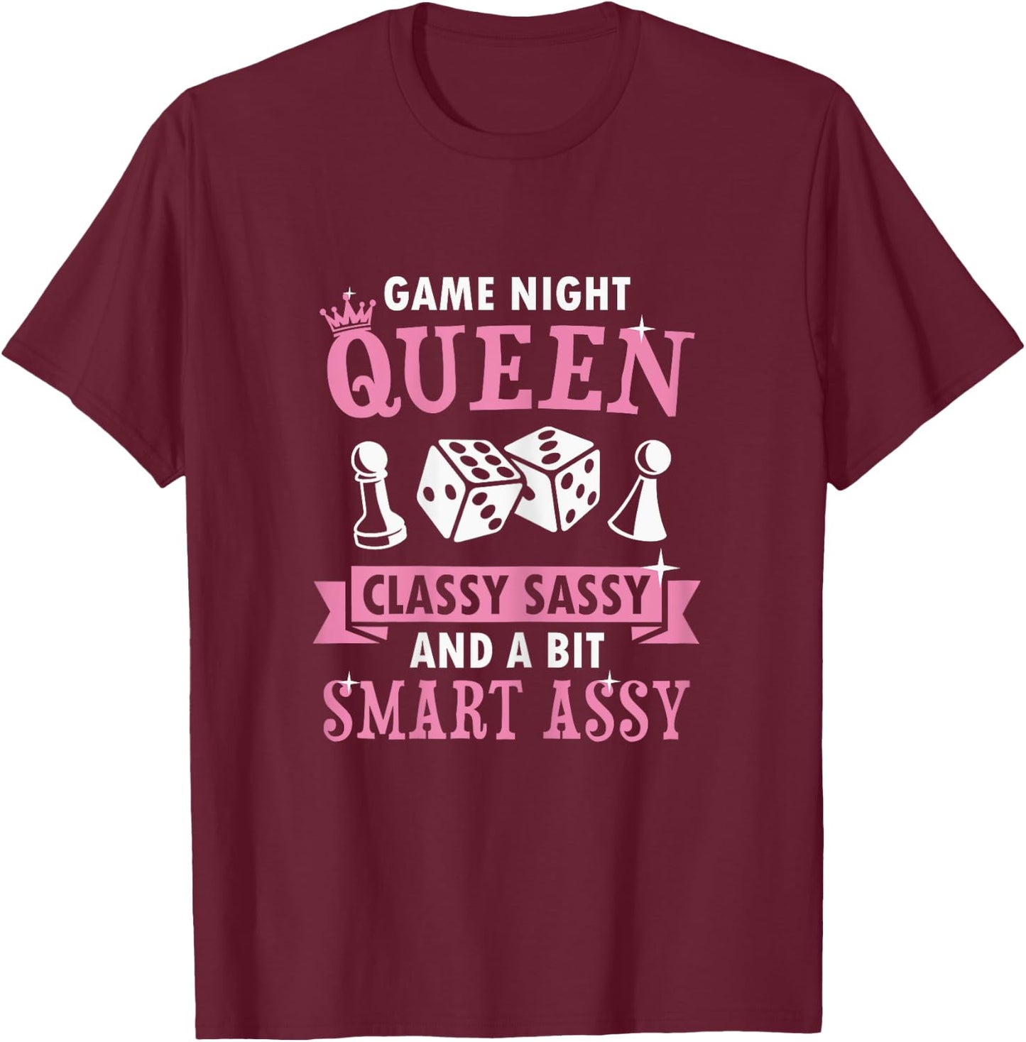 Game Night Queen Classy Sassy And A Bit Smart Assy T-Shirt - T-Shirt | Maroon