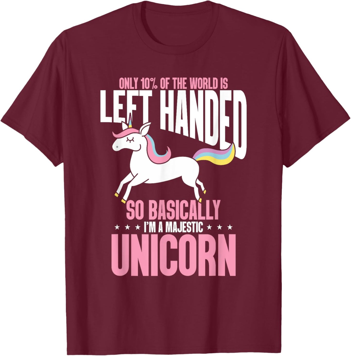 Funny Left Handed So Basically I'm a Majestic Unicorn T-Shirt - T-Shirt | Maroon