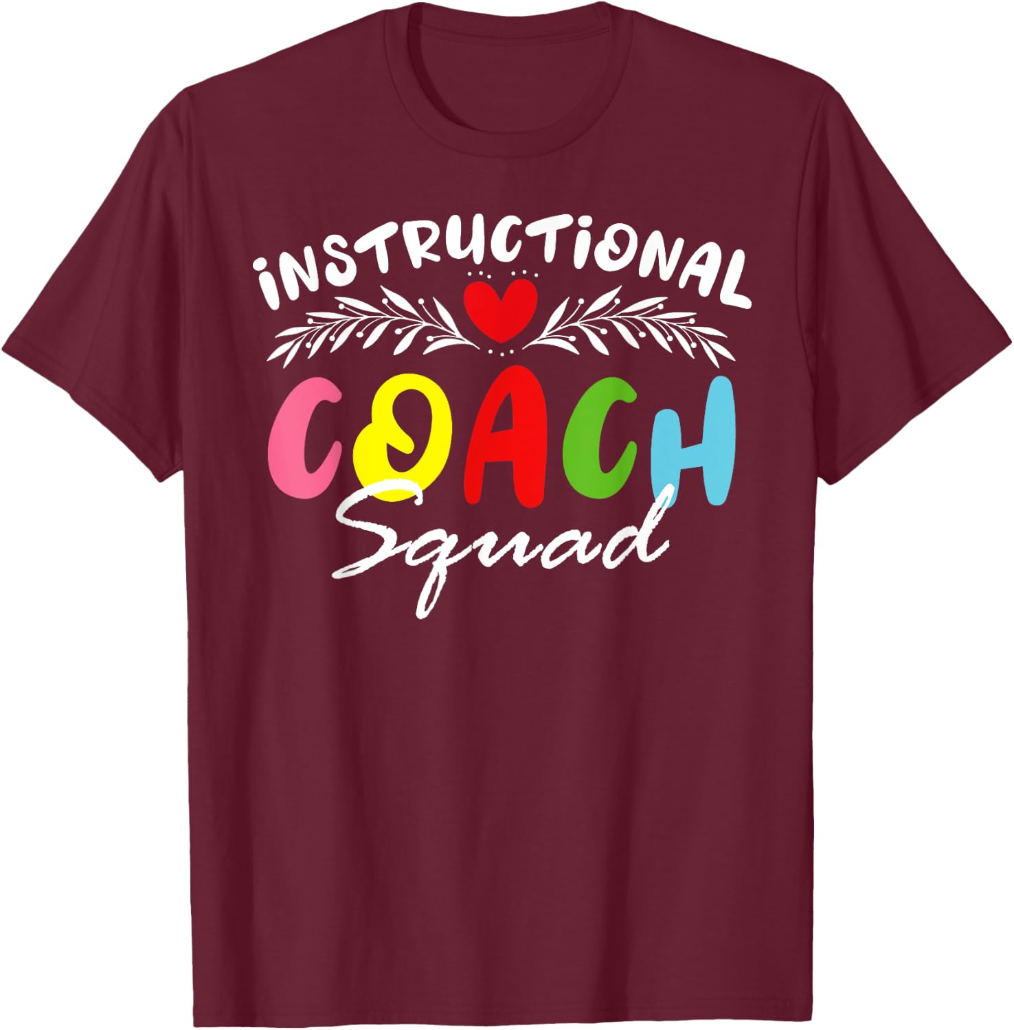 Instructional Coach Squad School Teacher School Admin Squad Men Women Girls Kids T-Shirt - T-Shirt | Maroon