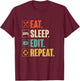 Eat Sleep Edit Repeat Funny Vintage Editing Editor Gift T-Shirt - T-Shirt | Maroon