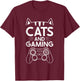 Cats and Gaming Funny Cat Lover Gaming Gift Gamer Small T-Shirt - T-Shirt | Maroon