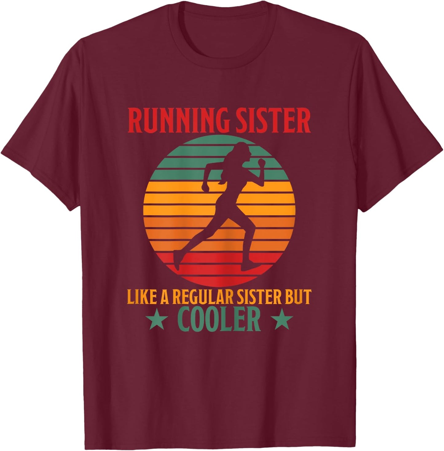 Running Sister Cool Funny Saying Running Sister Jogging T-Shirt - T-Shirt | Maroon