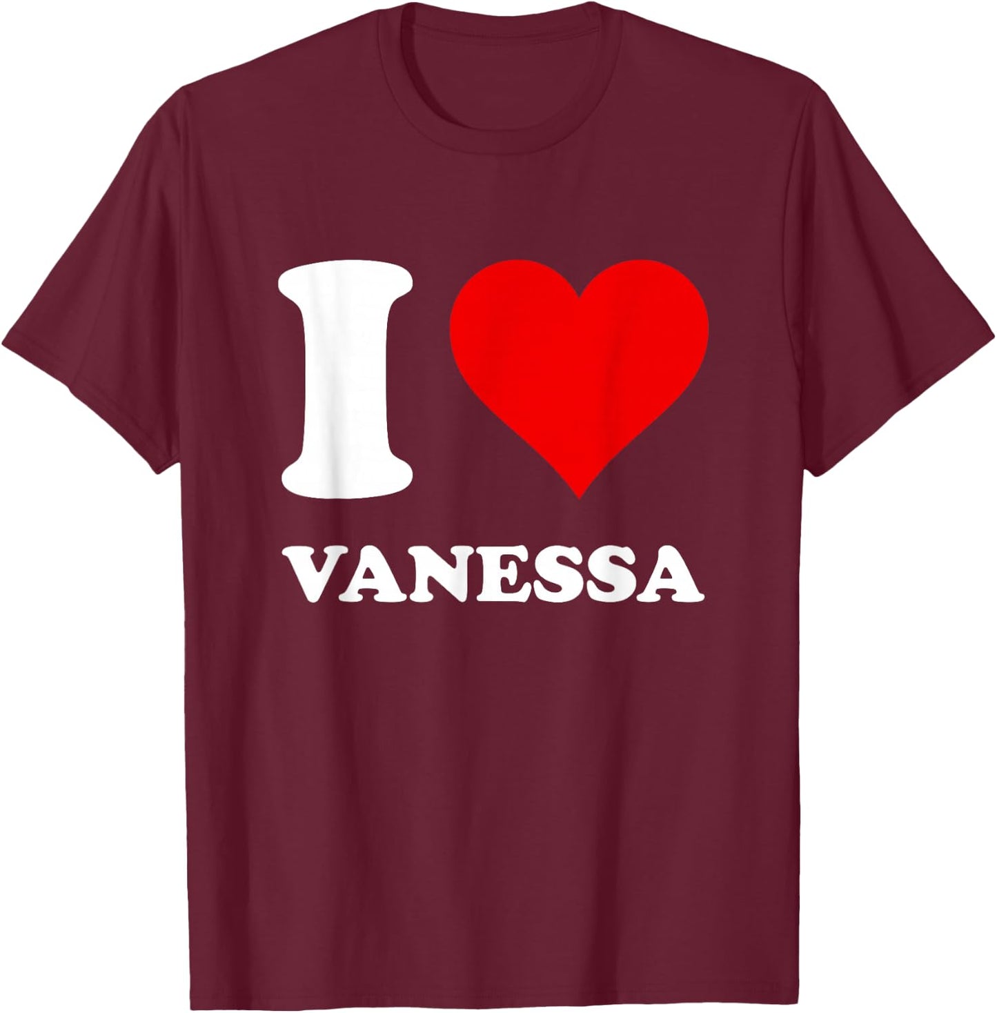 Red Heart I Love Vanessa T-Shirt - T-Shirt | Maroon