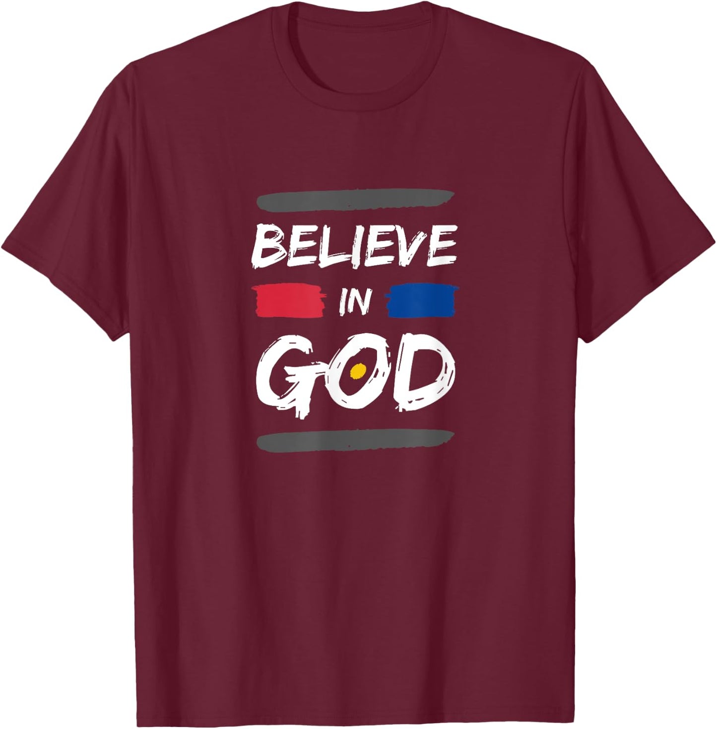 I Believe In God Christian Faith in Christ T-Shirt - T-Shirt | Maroon