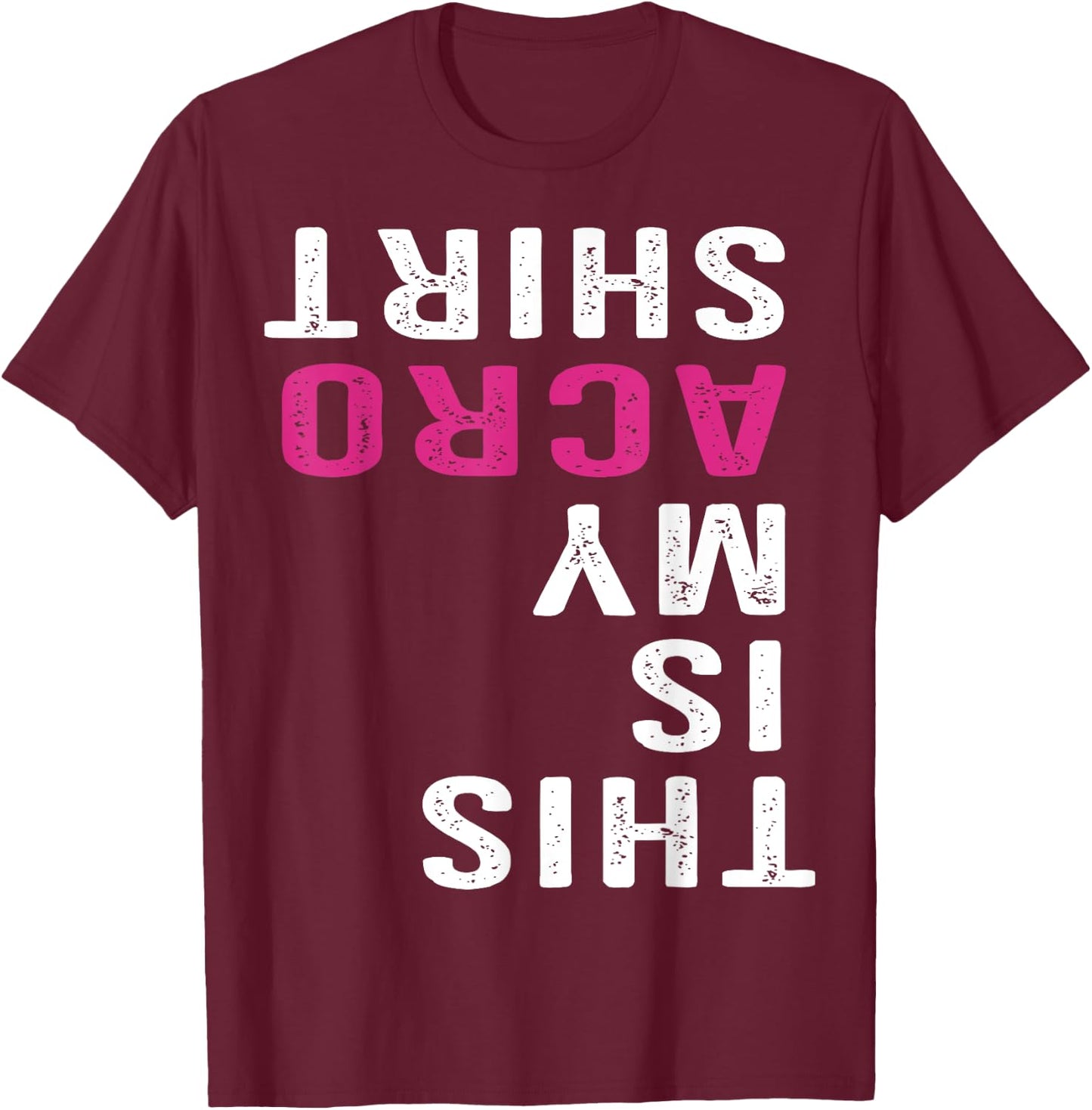 Funny Acro Acrobatic Arts Yoga Dance T-Shirt - T-Shirt | Maroon