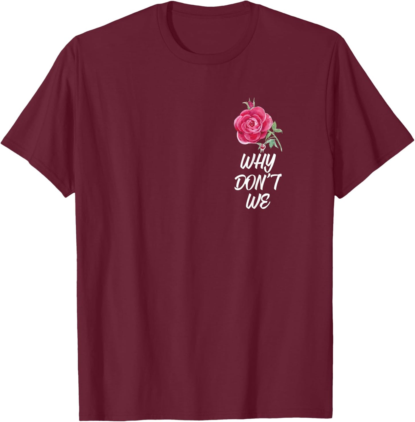 Why Dont We Rose T-Shirt - T-Shirt | Maroon