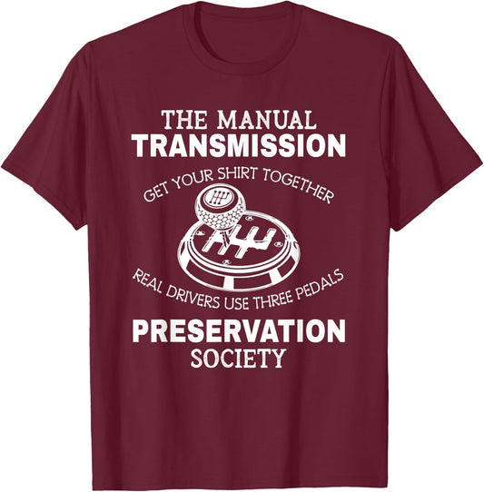 Manual Transmission Preservation Society Driving Driver T-Shirt - T-Shirt | Maroon