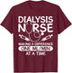 Dialysis Technician Men Women Funny Nursing Tech Humor Fan T-Shirt - T-Shirt | Maroon