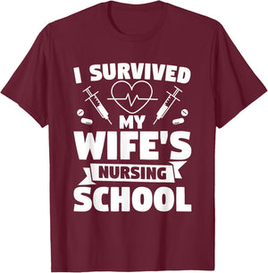 I Survived My Wife's Nursing Degree Nurse Graduation T-Shirt - T-Shirt | Maroon