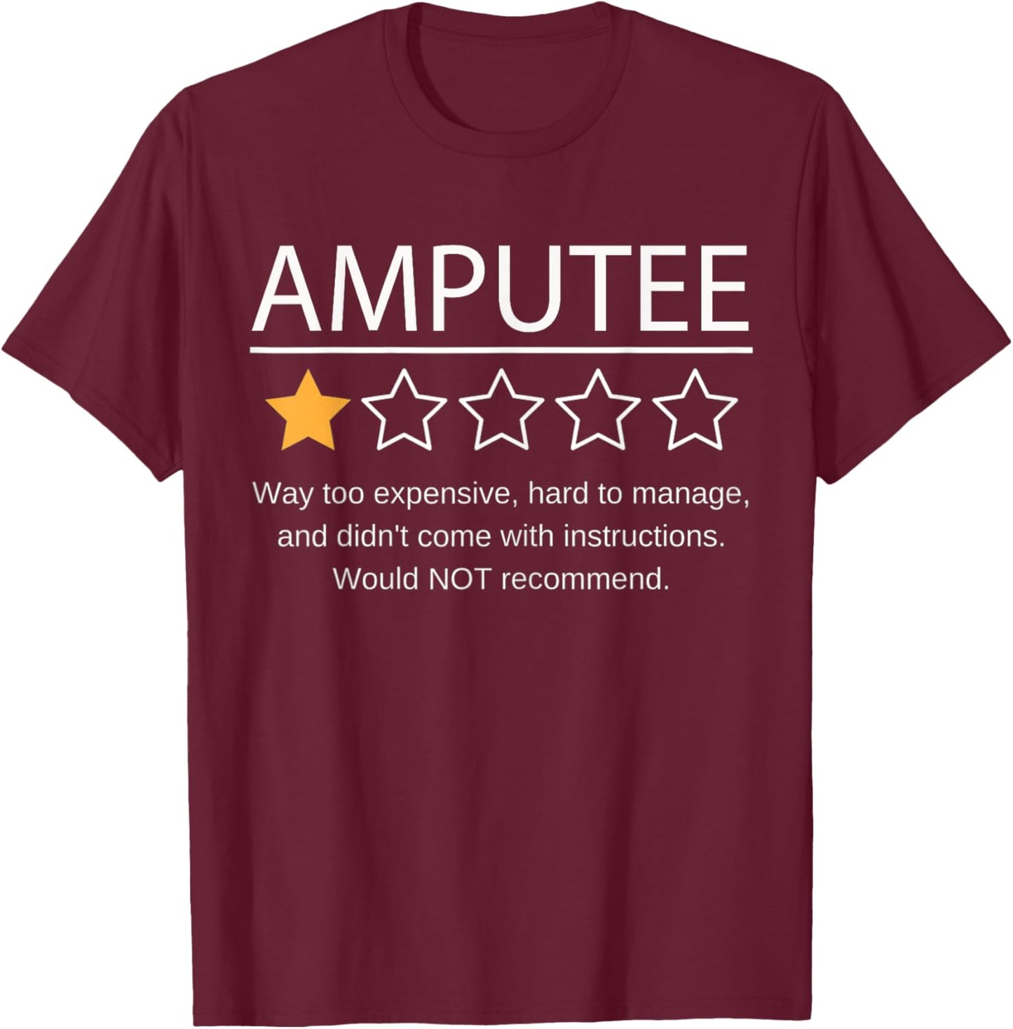 Funny Amputee One Star Would Not Recommend T-Shirt - T-Shirt | Maroon