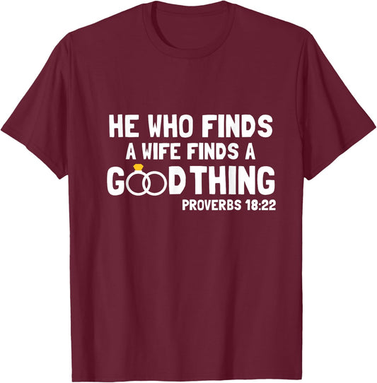Proverbs Christian Couples Apparel He Who Finds A Wife T-Shirt - T-Shirt | Maroon