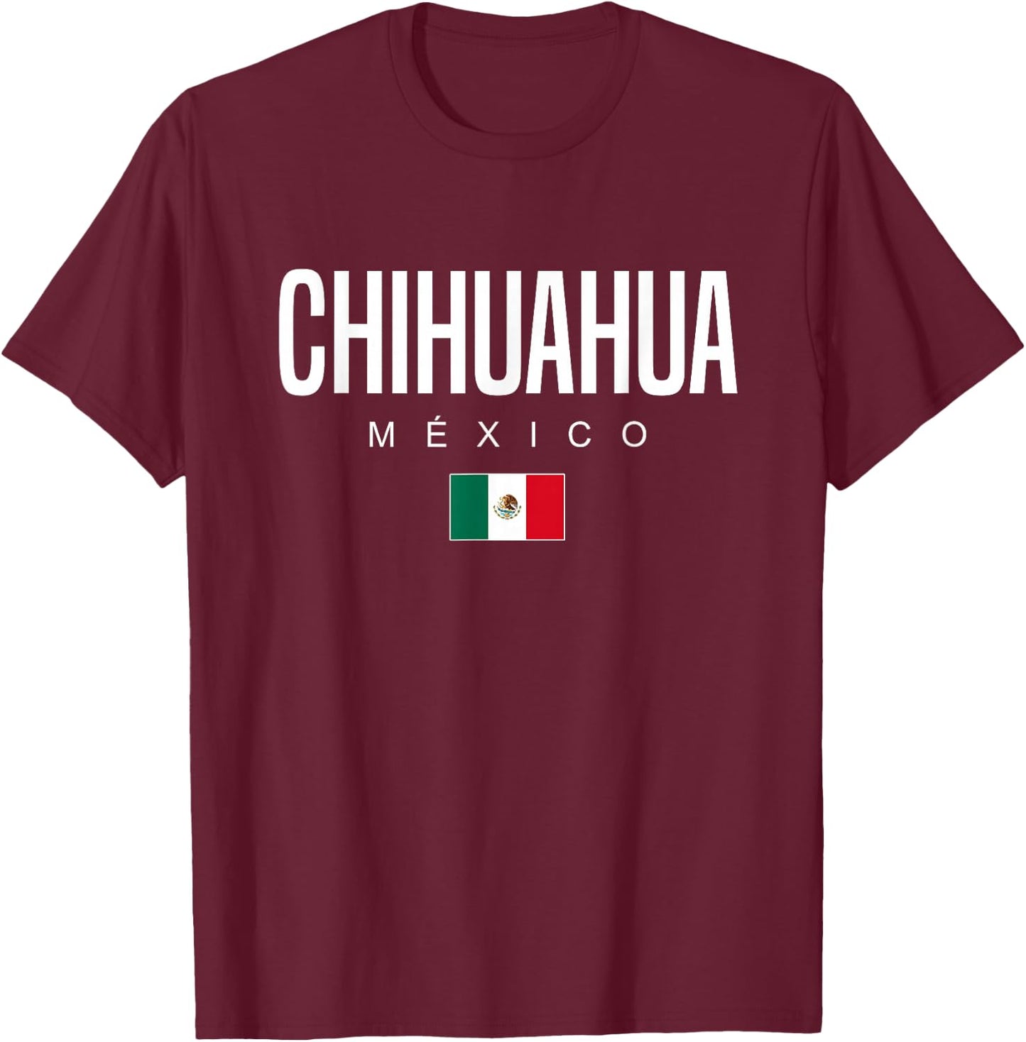 Chihuahua Mexico T-Shirt - T-Shirt | Maroon