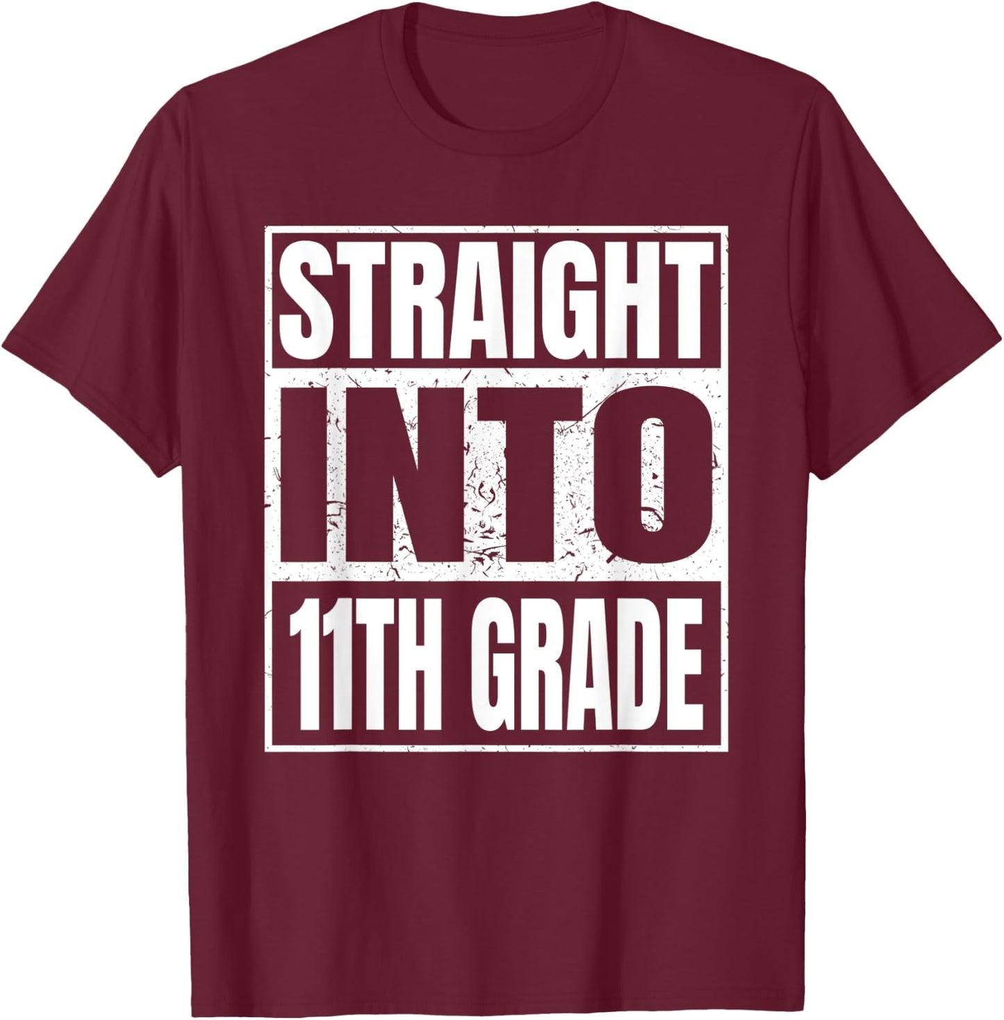 Straight Into 11th Grade Back to School Gifts Eleventh Grade T-Shirt - T-Shirt | Maroon